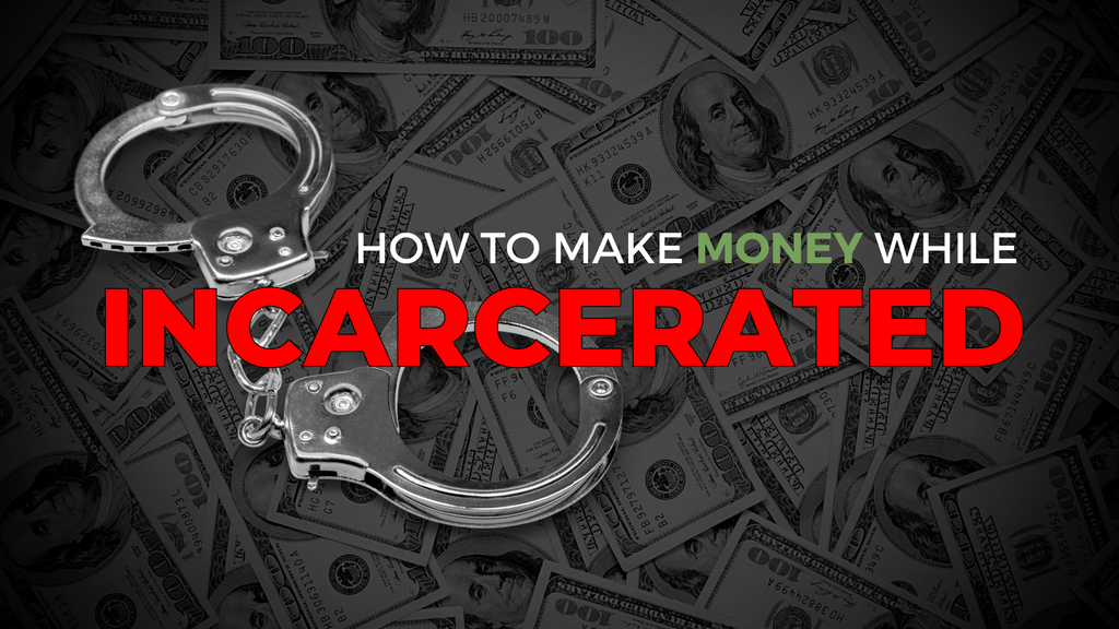 How To: Make Money While Incarcerated