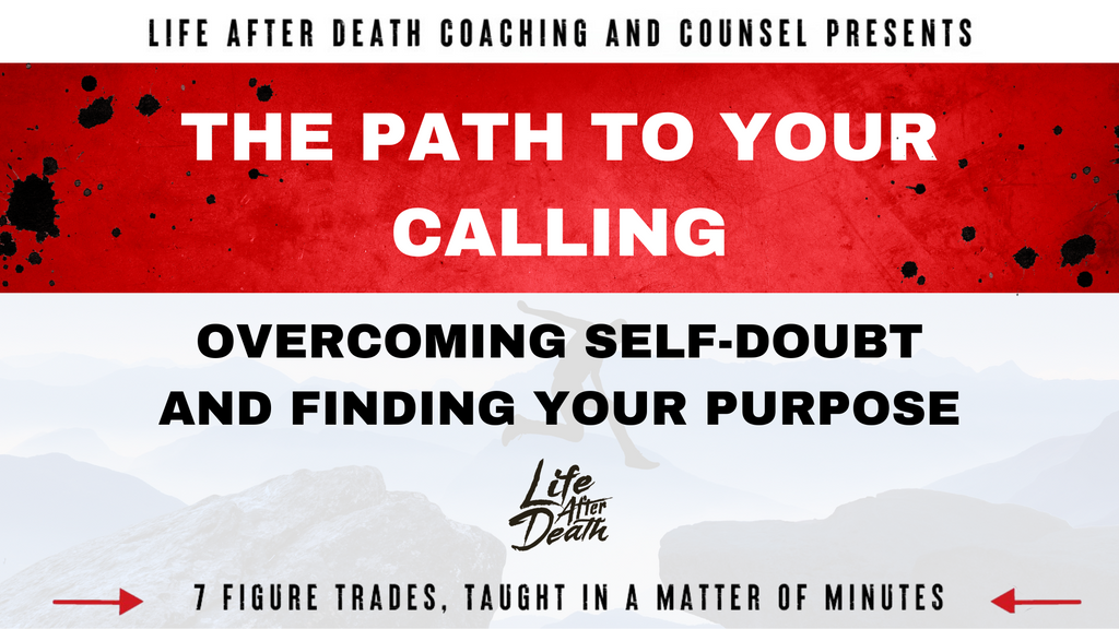 The Path To Your Calling: Overcoming Self-Doubt And Finding Your Purpose